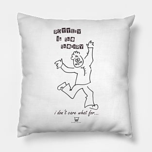 Pottery is the therapy - I don't care what for! Pillow