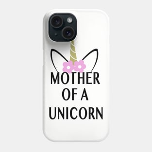 Mother Of A Unicorn Mother T Shirts Phone Case