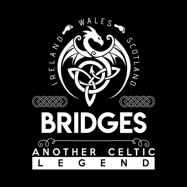 Bridges Name T Shirt - Another Celtic Legend Bridges Dragon Gift Item by harpermargy8920