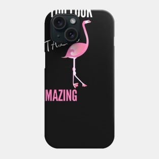 Cute Flamingo with Quote Gift Ideas Phone Case