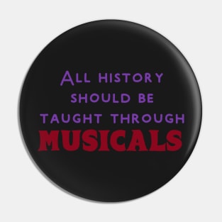 History should be taught through musicals Pin