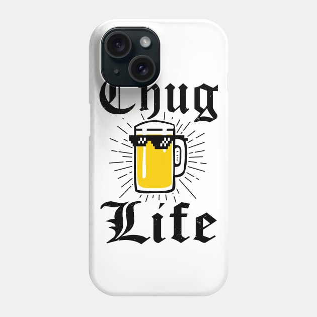 Chug Life 2 Beer Fan College Beer Lover Phone Case by atomguy