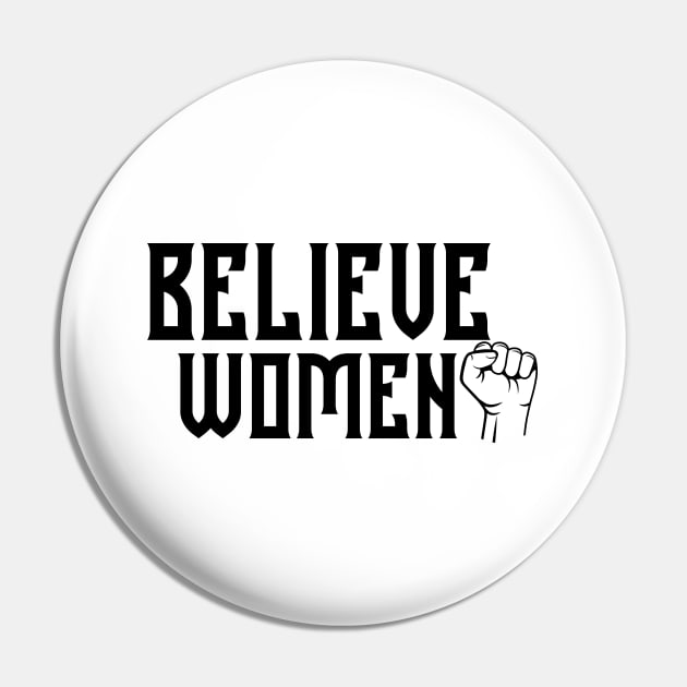 BELIEVE WOMEN, WOMEN'S RIGHTS, COOL Pin by ArkiLart Design