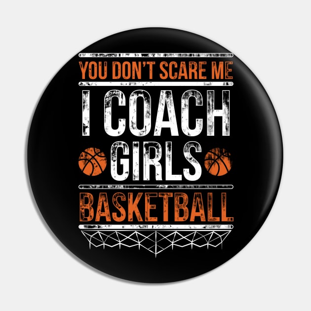 You don't scare us we coached girls basketball Shirt Quote Pin by Yazdani Hashmi