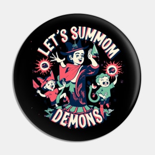 Lets Summon Demons - Childrens Parody Pin