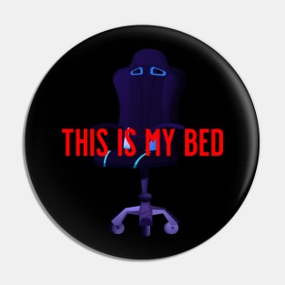 THIS IS MY BED Pin