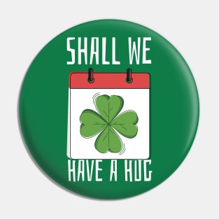 Shall We Have A Hug Pin