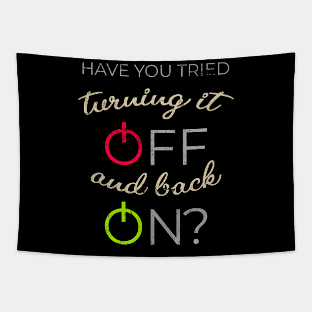 Have you tried turning it off and back on? Tapestry by Gold Wings Tees
