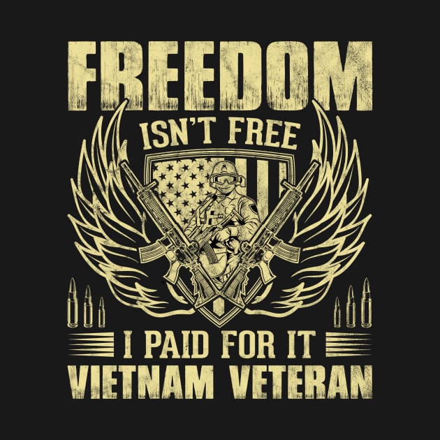 Freedom Isn't Free I Paid for It Vietnam Veteran Gift by Albatross