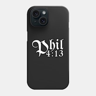 Philippians 4:13 Phone Case