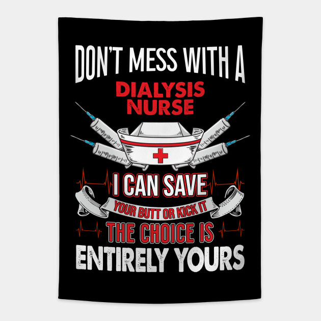 Dialysis Registered Nurse Funny Nephrology Nurse Week Gift Dialysis Nurse Tapestry Teepublic