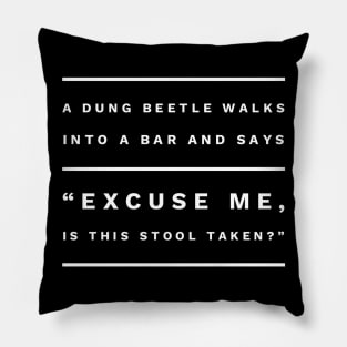 Funny Biologist Joke Dung Beetle Walks Into A Bar Science Biology Teacher Pillow