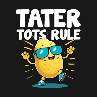 Tater Tots Rule T-Shirt