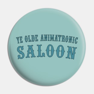 Ye Olde Animatronic Saloon Pin