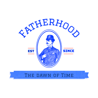 Fatherhood est since the dawn of time T-Shirt