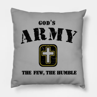 God's Army, The few, the humble, black text Pillow