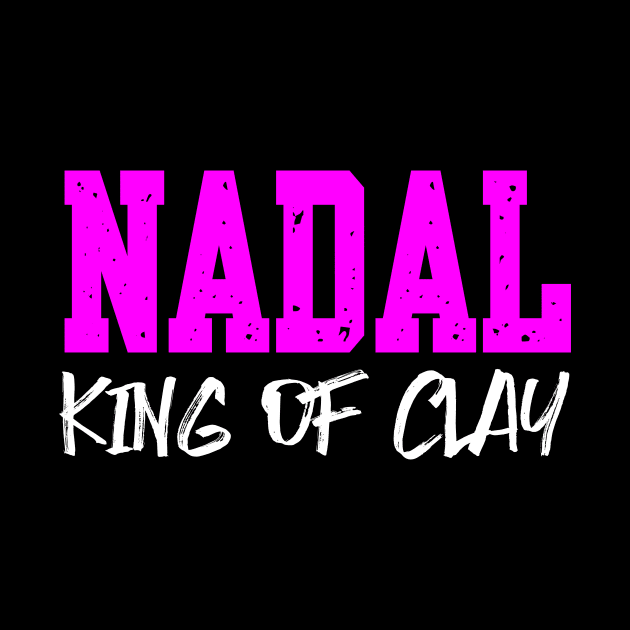 NADAL: KING OF CLAY by King Chris