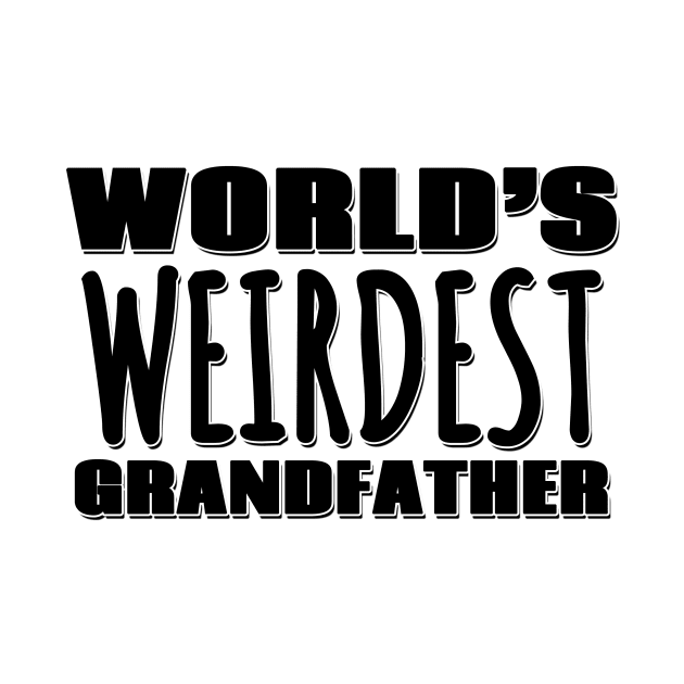 World's Weirdest Grandfather by Mookle