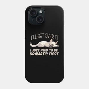 I Just Need To Be Dramatic Lazy Cat Phone Case