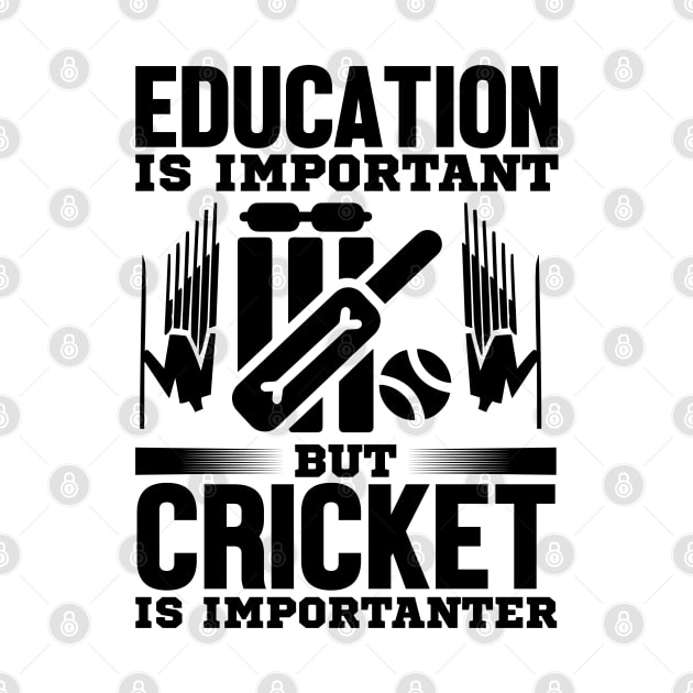 Education is important but cricket is importanter by mohamadbaradai