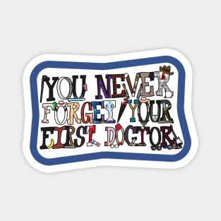 You Never Forget Your First Doctor Magnet