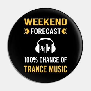 Weekend Forecast Trance music Pin