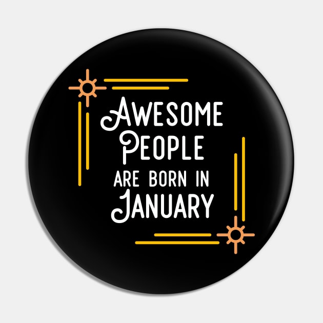Awesome People Are Born In January (White Text, Framed) Pin by inotyler