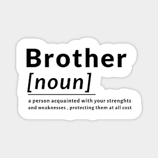 Definiton Brother Noun Bros Strenght Families Weakness Magnet