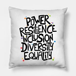 Power, Resilience, Inclusion, Diversity, Equality Pillow