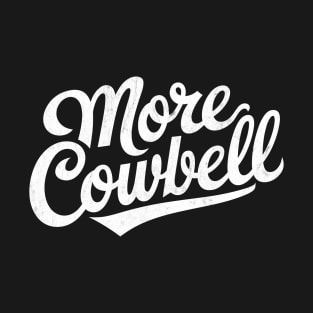 More Cowbell T-Shirt