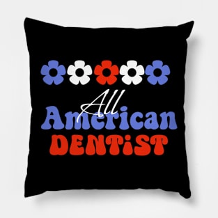All American dentist, 4th of July independence day design for Dentists Pillow