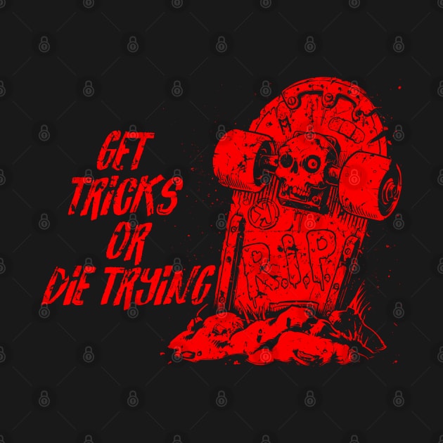 Get tricks or die trying - red by Skate Merch