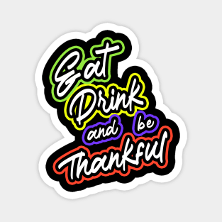 Eat Drink And Be Thankful Magnet