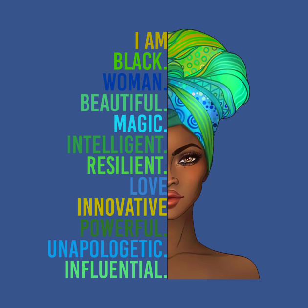 I Am Black Woman Black History Month 2019 - Black Woman - T-Shirt