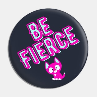 Be Fierce pink and blue Pin