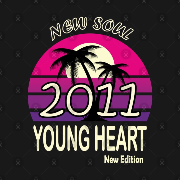 2011 Birthday Gift New Soul Young Heart by VecTikSam