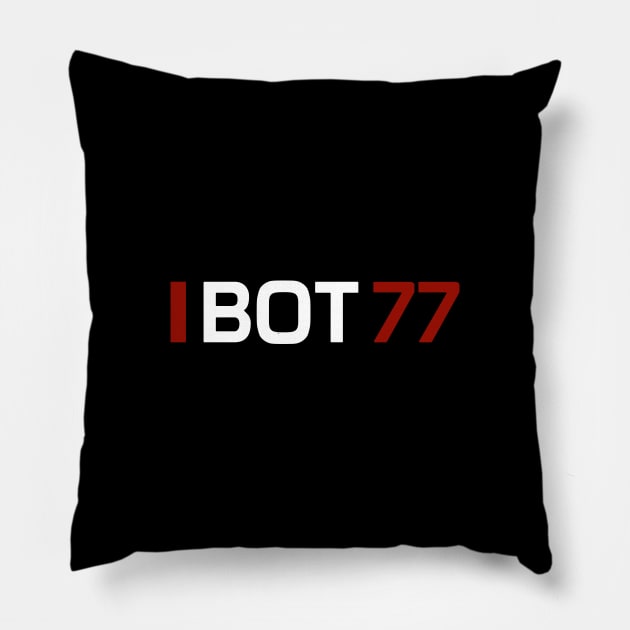 BOT 77 Design - White Text. Pillow by Hotshots