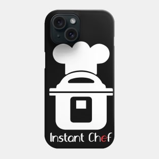 INSTANT POT = INSTANT CHEF Phone Case