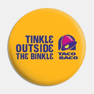 Taco Baco Tinkle Outside the Binkle Pin