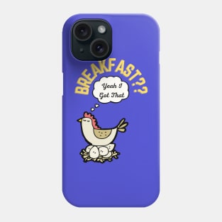 Breakfast? Yeah I got that, My pet makes breakfast Phone Case