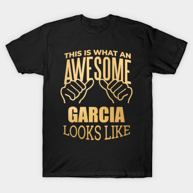 Garcia Last Name - Garcia Last Name - T-Shirt | TeePublic