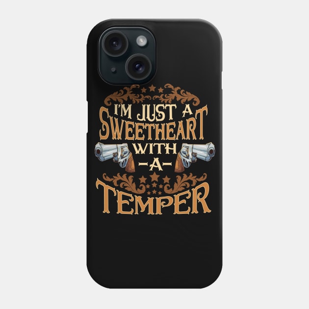 Im Just A Sweetheart With A Temper Phone Case by E