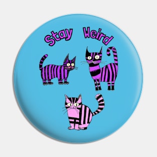 Stay Weird Purple Striped Cats Pin