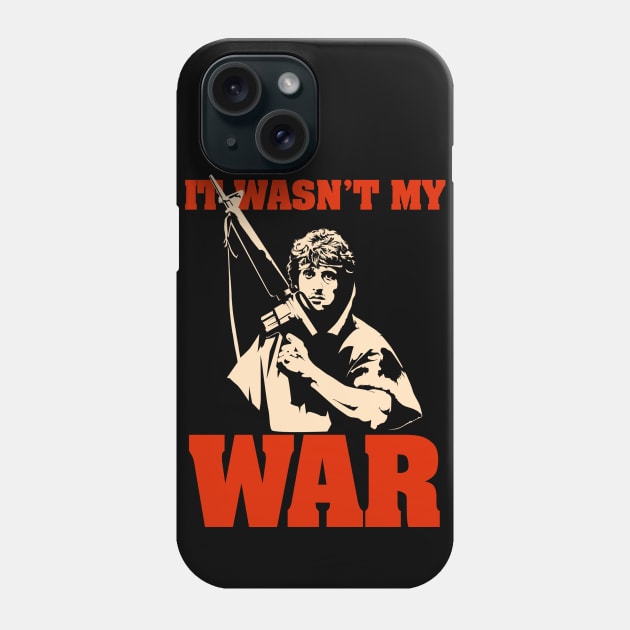 It Wasn't My War (Rambo) Phone Case by mosgraphix