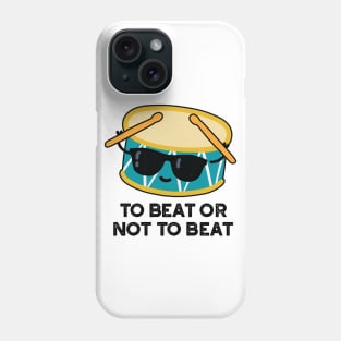 To Beat Or Not To Beat Cute Shakespeare Drum Pun Phone Case