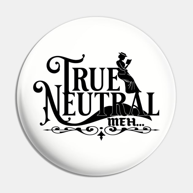 True Neutral Pin by Bunk's Bizarre Bazaar