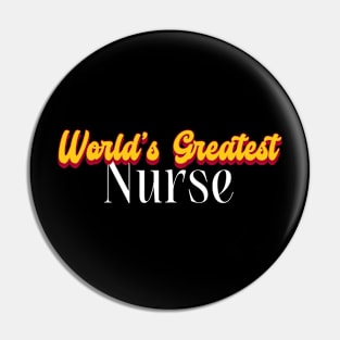 World's Greatest Nurse! Pin