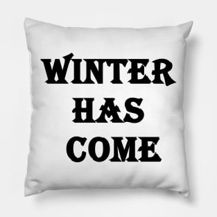 Winter has come T-shirt Pillow