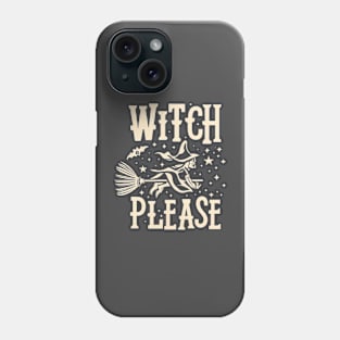 Halloween Witch Please Phone Case