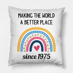 Making The World Better Since 1975 Pillow